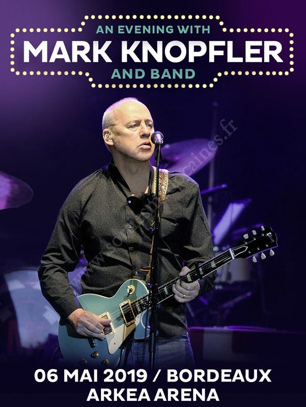 Se divertir dans le Médoc Agenda Concert de Mark Knopfler / Arkéa Arena